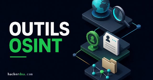 Outils OSINT : 12 outils gratuits utilisés par les pros